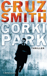 Gorki Park (German Edition) Martin Cruz Smith Author