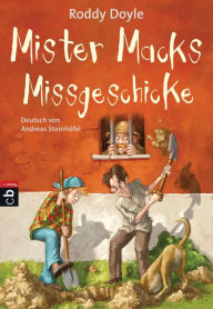 Mister Macks Missgeschicke - Roddy Doyle