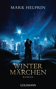 Wintermärchen: Roman Mark Helprin Author