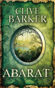 Abarat: Drei Romane in einem Band Clive Barker Author