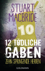 Zwölf tödliche Gaben 10: Zehn springende Herren - E-Book Only Weihnachtskurzkrimi Stuart MacBride Author