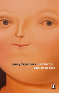 Geschichte vom alten Kind (The Old Child) Jenny Erpenbeck Author