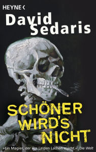 Schöner wird's nicht (When You Are Engulfed in Flames) David Sedaris Author