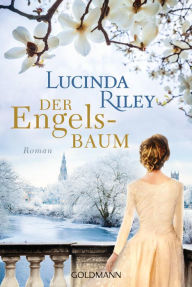 Der Engelsbaum: Roman Lucinda Riley Author