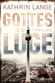 Gotteslüge: Thriller Kathrin Lange Author