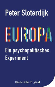 Europa - ein psychopolitisches Experiment Peter Sloterdijk Author