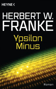 Ypsilon Minus: Roman - Herbert W. Franke