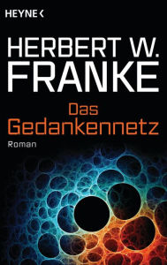 Das Gedankennetz: Roman - Herbert W. Franke