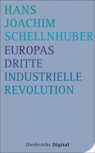 Europas Dritte Industrielle Revolution Hans Joachim Schellnhuber Author