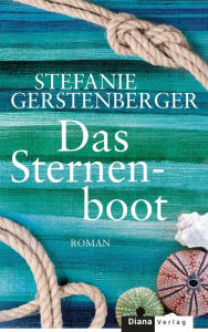 Das Sternenboot: Roman Stefanie Gerstenberger Author