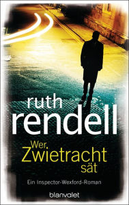 Wer Zwietracht sÃ¤t: Roman Ruth Rendell Author