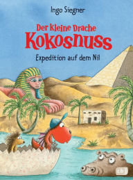 Der kleine Drache Kokosnuss - Expedition auf dem Nil Ingo Siegner Author