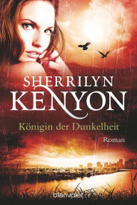 Königin der Dunkelheit: Roman Sherrilyn Kenyon Author