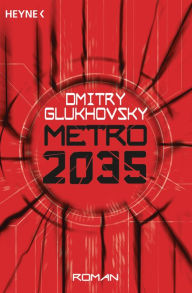 Metro 2035: Roman Dmitry Glukhovsky Author