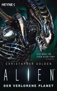 Alien - Der verlorene Planet: Roman Christopher Golden Author