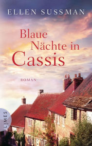 Blaue Nächte in Cassis: Roman Ellen Sussman Author