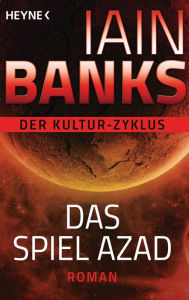 Das Spiel Azad: Roman Iain Banks Author