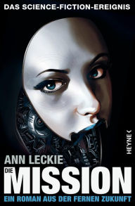 Die Mission: Roman Ann Leckie Author