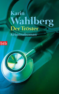 Der TrÃ¶ster: Roman Karin Wahlberg Author