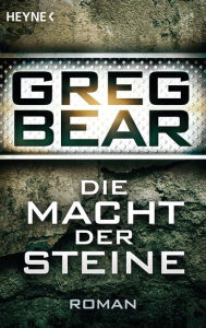Die Macht der Steine Greg Bear Author