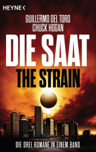 Die Saat - The Strain: Die drei Romane in einem Band Guillermo del Toro Author