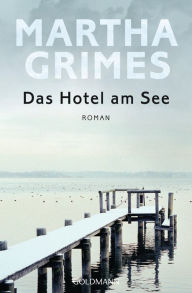 Das Hotel am See: Ein Emma-Graham-Roman 1 Martha Grimes Author
