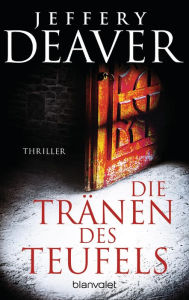 Die Tränen des Teufels: Thriller Jeffery Deaver Author