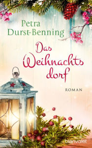 Das Weihnachtsdorf: Ein Kurzroman Petra Durst-Benning Author