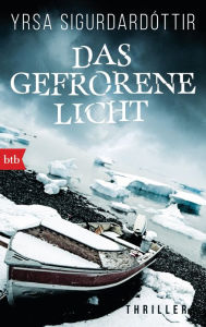 Das gefrorene Licht: Thriller Yrsa Sigurdardóttir Author