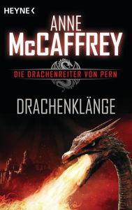 DrachenklÃ¤nge: Die Drachenreiter von Pern, Band 15 - Roman Anne McCaffrey Author