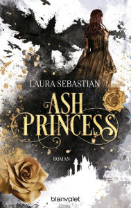 Ash Princess (Ash Princess Series #1) German edition Laura Sebastian Author