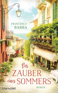 Der Zauber eines Sommers: Roman Francesca Barra Author