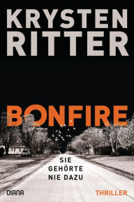Bonfire - Sie gehörte nie dazu: Thriller - Krysten Ritter