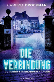 Die Verbindung: Du kannst niemandem trauen - Roman Cambria Brockman Author