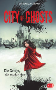 City of Ghosts - Die Geister, die mich riefen Victoria Schwab Author
