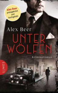 Unter Wölfen: Kriminalroman - Nürnberg 1942: Isaak Rubinstein ermittelt Alex Beer Author