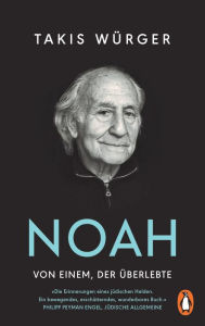 Noah - Von einem, der Ã¼berlebte Takis WÃ¼rger Author
