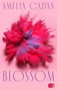Blossom: Der fesselnde Auftakt der romantischen New-Adult-Dilogie Amelia Cadan Author