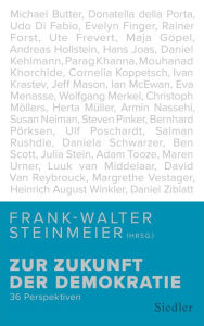 Zur Zukunft der Demokratie: 36 Perspektiven Frank-Walter Steinmeier Editor