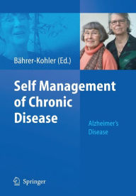 Self Management of Chronic Disease: Alzheimer's Disease Sabine Bährer-Kohler Editor