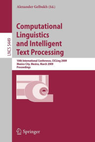 Computational Linguistics and Intelligent Text Processing: 10th International Conference, CICLing 2009, Mexico City, Mexico, March 1-7, 2009, Proceedi