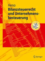 Bilanzsteuerrecht und Unternehmensbesteuerung Rudolf Heno Author