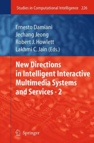 New Directions in Intelligent Interactive Multimedia Systems and Services - 2 Ernesto Damiani Editor