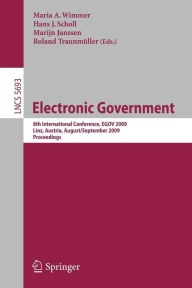 Electronic Government: 8th International Conference, EGOV 2009, Linz, Austria, August 31 - September 3, 2009, Proceedings Maria A. Wimmer Editor