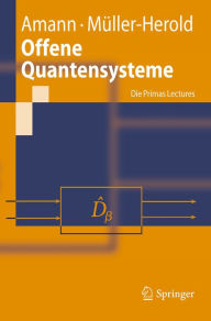 Offene Quantensysteme: Die Primas Lectures Anton Amann Author