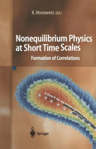 Nonequilibrium Physics at Short Time Scales: Formation of Correlations - Klaus Morawetz