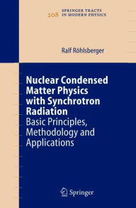 Nuclear Condensed Matter Physics with Synchrotron Radiation: Basic Principles, Methodology and Applications Ralf Rïhlsberger Author