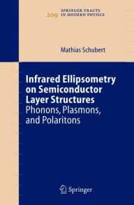Infrared Ellipsometry on Semiconductor Layer Structures: Phonons, Plasmons, and Polaritons Mathias Schubert Author