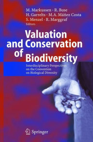 Valuation and Conservation of Biodiversity: Interdisciplinary Perspectives on the Convention on Biological Diversity Michael Markussen Editor