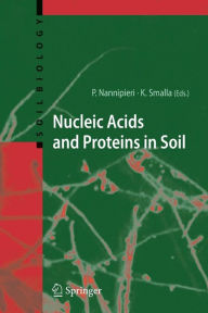 Nucleic Acids and Proteins in Soil Paolo Nannipieri Editor